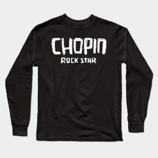 Rock Star Classical Music Composer: Chopin Long Sleeve T-Shirt